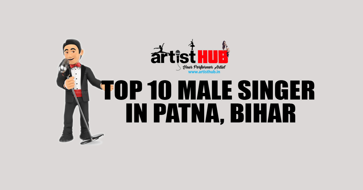 Top 10 Male Singer in Patna, Bihar | Book Singer for Events in Patna